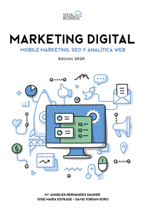 MARKETING DIGITAL. MOBILE MARKETING, SEO Y ANALITICA WEB. EDICION 2020