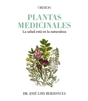 PLANTAS MEDICINALES. LA SALUD ESTA EN LA NATURALEZA