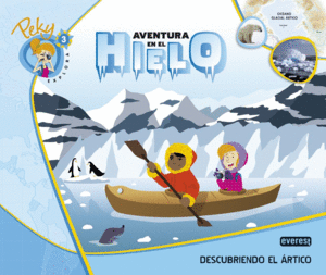 3. PEKY EXPLORA: AVENTURA EN EL HIELO. DESCUBRIENDO EL ARTICO