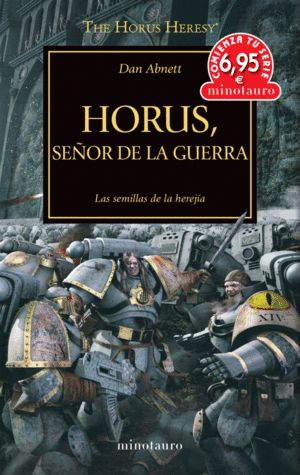 LA HEREJIA DE HORUS 01: HORUS SEÑOR DE LA GUERRA