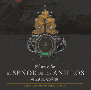 EL ARTE DE EL SEOR DE LOS ANILLOS DE J. R. R. TOLKIEN