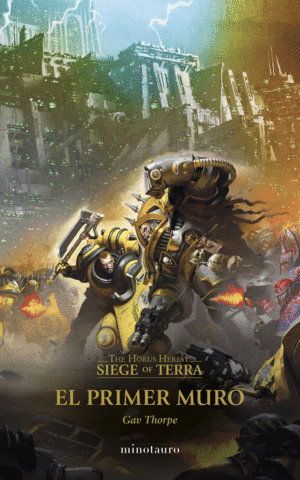 THE HORUS HERESY: SIEGE OF TERRA N 03 EL PRIMER MURO