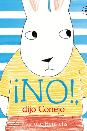 �NO!, DIJO CONEJO