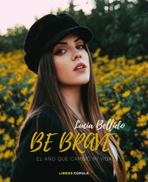 BE BRAVE: EL AO QUE CAMBIO MI VIDA