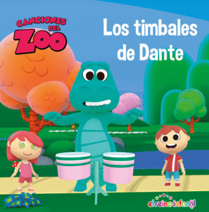 LOS TIMBALES DE DANTE (CANCIONES DEL ZOO) (REINO INFANTIL. PRIMERAS LECTURAS)