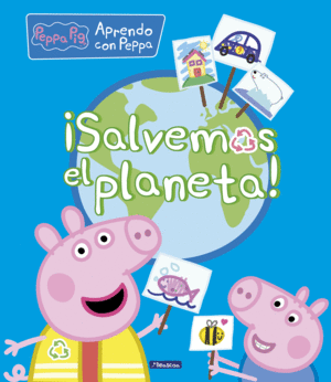 SALVEMOS EL PLANETA! (PEPPA PIG. DIDACTICOS)