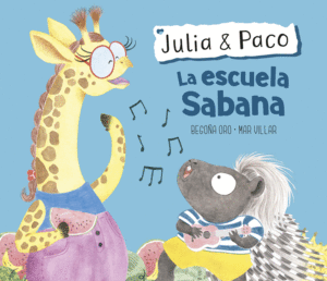 LA ESCUELA SABANA (JULIA & PACO. ALBUM ILUSTRADO)