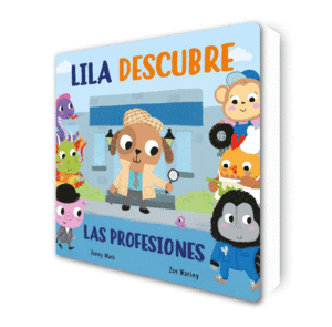 LILA DESCUBRE LAS PROFESIONES (PEQUEAS MANITAS)