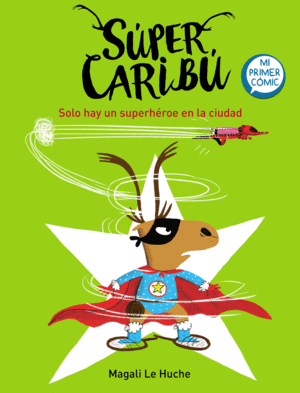 SUPER CARIBU 2. SOLO HAY UN SUPERHEROE EN LA CIUDAD