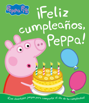 FELIZ CUMPLEAOS, PEPPA! (UN CUENTO DE PEPPA PIG)