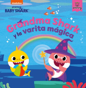 GRANDMA SHARK Y LA VARITA MAGICA (BABY SHARK)