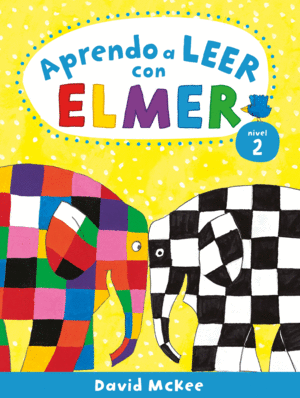 APRENDO A LEER CON ELMER. NIVEL 2