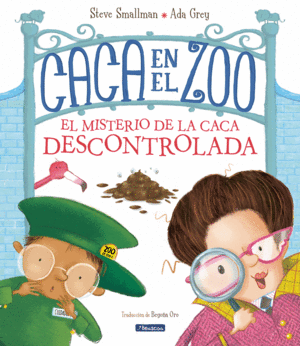 CACA EN EL ZOO:EL MISTERIO DE LA CACA DESCONTROLAD