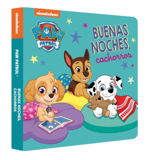 PAW PATROL  PATRULLA CANINA. LIBRO DE CARTON - BUENAS NOCHES, CACHORROS