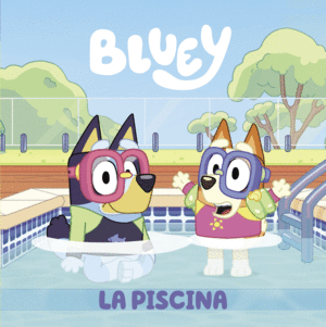 BLUEY - LA PISCINA (EDICION EN ESPAÑOL)