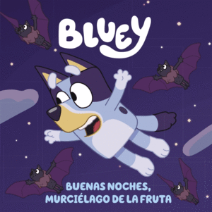 BLUEY - BUENAS NOCHES, MURCIELAGO DE LA FRUTA (EDICION EN ESPAOL)