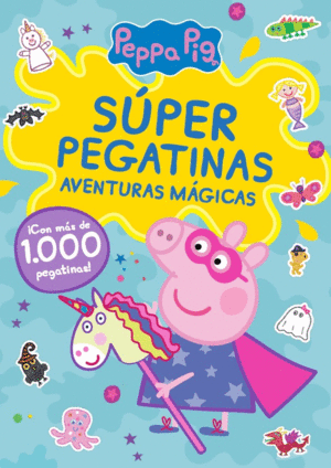 PEPPA PIG. CUADERNO DE ACTIVIDADES - SUPER PEGATINAS. AVENTURAS MAGICAS