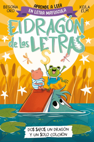 EL DRAGON DE LAS LETRAS 4 - DOS SAPOS, UN DRAGON Y UN SOLO COLCHON