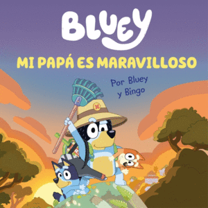 BLUEY. UN CUENTO - MI PAPA ES MARAVILLOSO (EDICION EN ESPAOL)