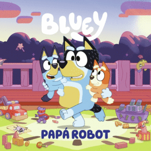 BLUEY. PAP ROBOT
