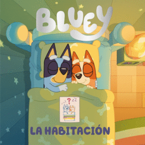 BLUEY. UN CUENTO - LA HABITACION (EDICION EN ESPAOL)