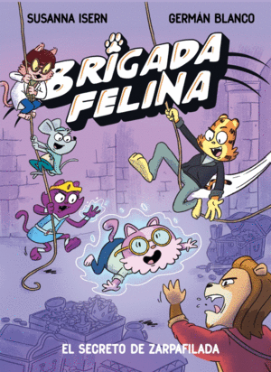 BRIGADA FELINA. EL SECRETO DE ZARPAFILADA