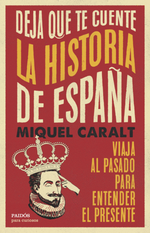 DEJA QUE TE CUENTE LA HISTORIA DE ESPAA