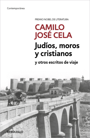 JUDIOS, MOROS Y CRISTIANOS Y OTROS ESCRITOS DE VIAJE