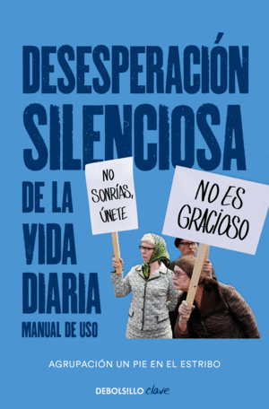 DESESPERACION SILENCIOSA DE LA VIDA DIARIA: MANUAL DE USO