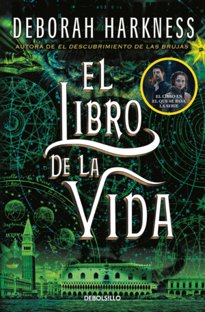 EL LIBRO DE LA VIDA (EL DESCUBRIMIENTO DE LAS BRUJAS 3)