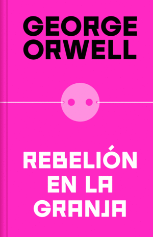 REBELIN EN LA GRANJA (EDICIN DEFINITIVA AVALADA POR THE ORWELL