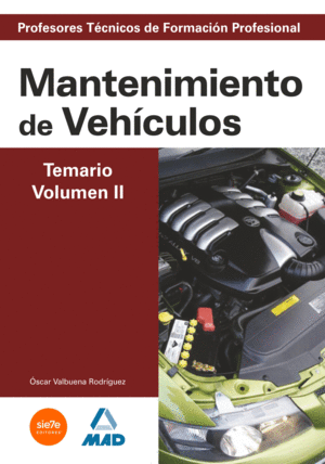 CUERPO DE PROFESORES TCNICOS DE FORMACIN PROFESIONAL. MANTENIMIENTO DE VEHCULOS. TEMARIO. VOLUMEN