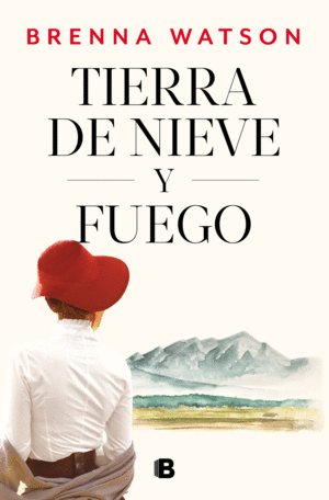 TIERRA DE NIEVE Y FUEGO.(GRANDES NOVELAS)