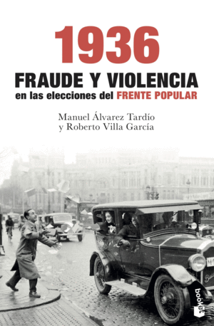 1936. FRAUDE Y VIOLENCIA EN LAS ELECCIONES DEL FRENTE POPULAR