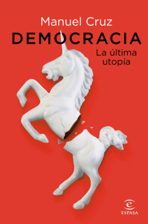 DEMOCRACIA. LA ULTIMA UTOPIA