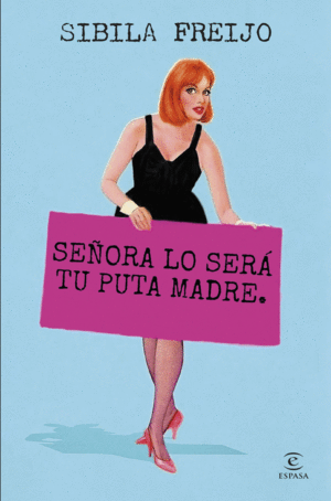 SEORA LO SERA TU PUTA MADRE