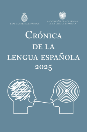 CRNICA DE LA LENGUA ESPAOLA 2025