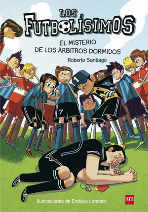 FUTBOLISIMOS 01. EL MISTERIO DE LOS ARBITROS DORMIDOS