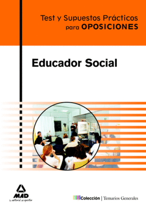 EDUCADOR SOCIAL. TEST Y SUPUESTOS PRCTICOS