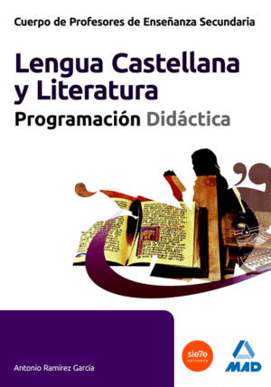 CUERPO DE PROFESORES DE ENSEÑANZA SECUNDARIA. LENGUA CASTELLANA Y LITERATURA. PROGRAMACIÓN DIDÁCTICA