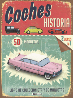 COCHES, HISTORIA Y 50 MAQUETAS
