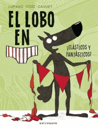 ELASTICOS Y FANTASTICOS. EL LOBO EN CALZONCILLOS 3