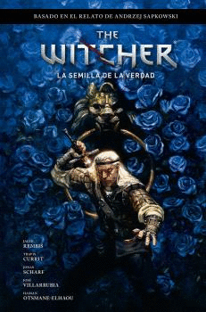 THE WITCHER DE ANDRZEJ SAPKOWSKI: EL ULTIMO DESEO 1. LA SEMILLA DE LA VERDAD