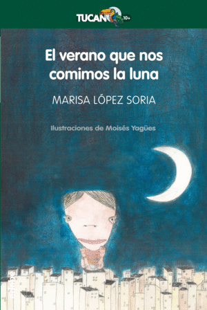 EL VERANO QUE NOS COMIMOS LA LUNA