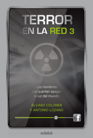 LOS HOMBRES QUE QUERIAN APAGAR LA LUZ DEL MUNDO (TERROR EN LA RED III)