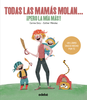 TODAS LAS MAMAS MOLAN, PERO LA MIA MAS!