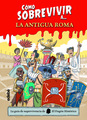 COMO SOBREVIVIR A LA ANTIGUA ROMA