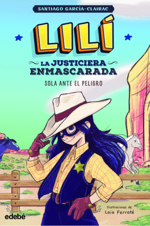 LILI, LA JUSTICIERA ENMASCARADA: SOLA ANTE EL PELIGRO