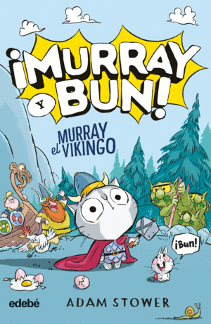MURRAY Y BUN! MURRAY EL VIKINGO