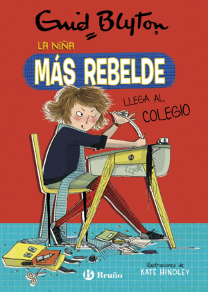 ENID BLYTON. LA NIA MAS REBELDE, 1. LA NIA MAS REBELDE LLEGA AL COLEGIO